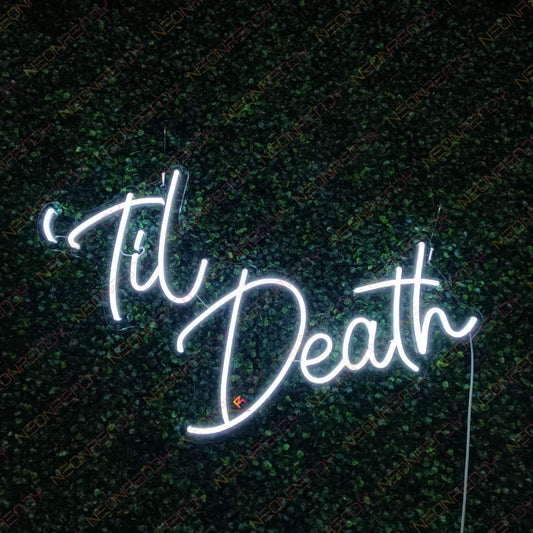 Til Death Light Up Sign Love Neon Sign